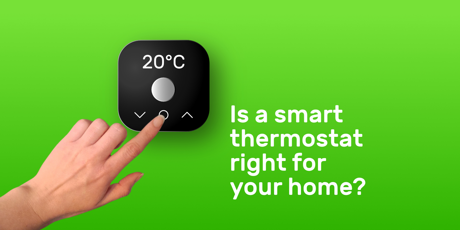 Hand reaching for a smart controller with the caption 